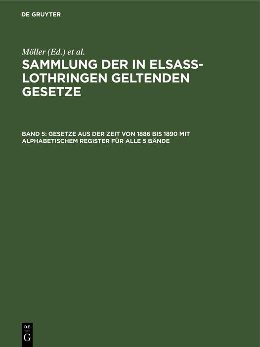Produktbild: Gesetze aus der Zeit von 1886 bis 1890 mit alphabetischem Register f&uuml;r alle 5 B&auml;nde