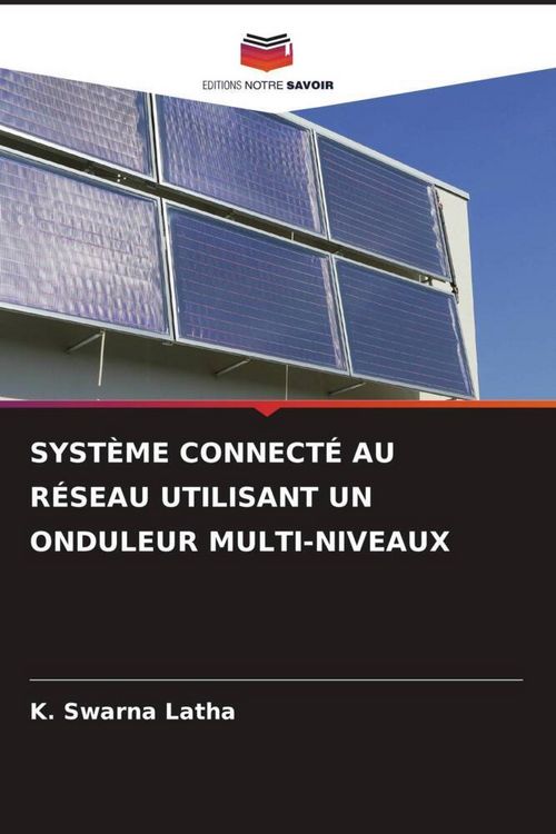 Produktbild: Syst&egrave;me Connect&eacute; Au R&eacute;seau Utilisant Un Onduleur Multi-Niveaux