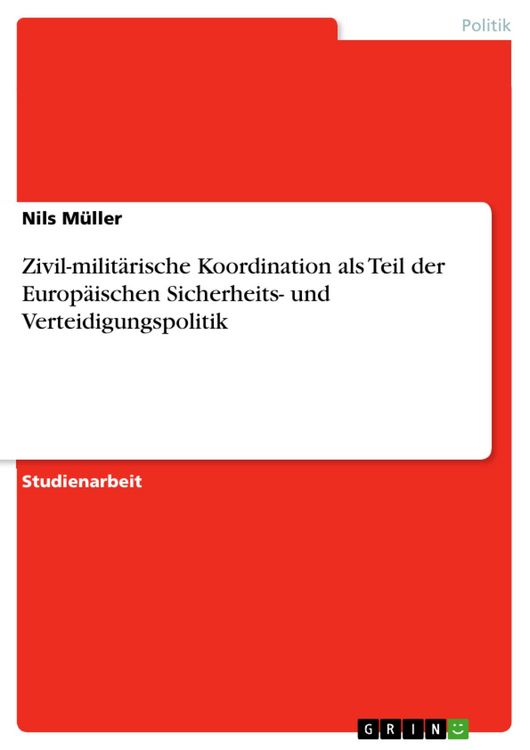 Produktbild: Zivil-milit&auml;rische Koordination als Teil der Europ&auml;ischen Sicherheits- und Verteidigungspolitik