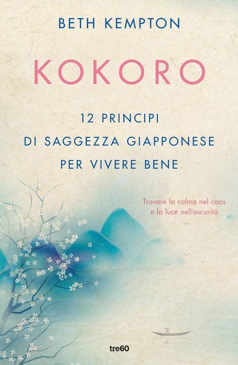 Produktbild: Kokoro. 12 principi di saggezza giapponese per vivere bene