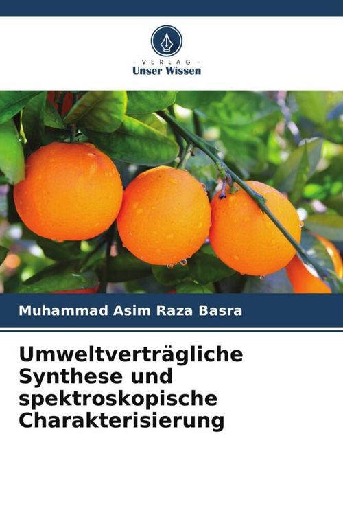 Produktbild: Umweltvertr&auml;gliche Synthese und spektroskopische Charakterisierung
