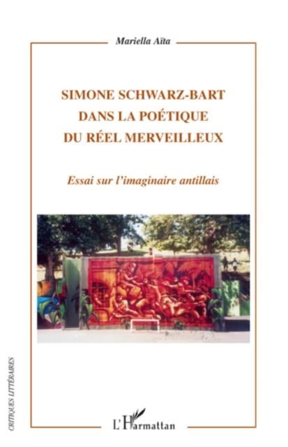 Produktbild: Simone schwarz-bart - dans la poetique du reel merveilleux -