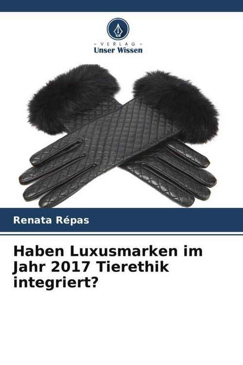 Produktbild: Haben Luxusmarken im Jahr 2017 Tierethik integriert?