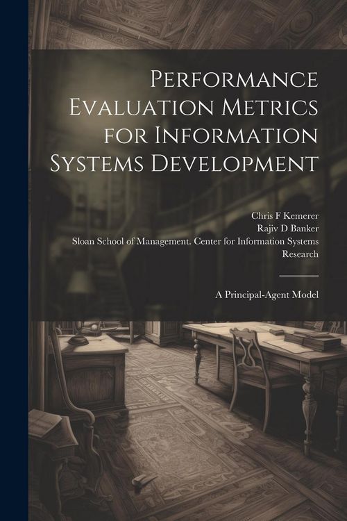Produktbild: Performance Evaluation Metrics for Information Systems Development: A Principal-agent Model