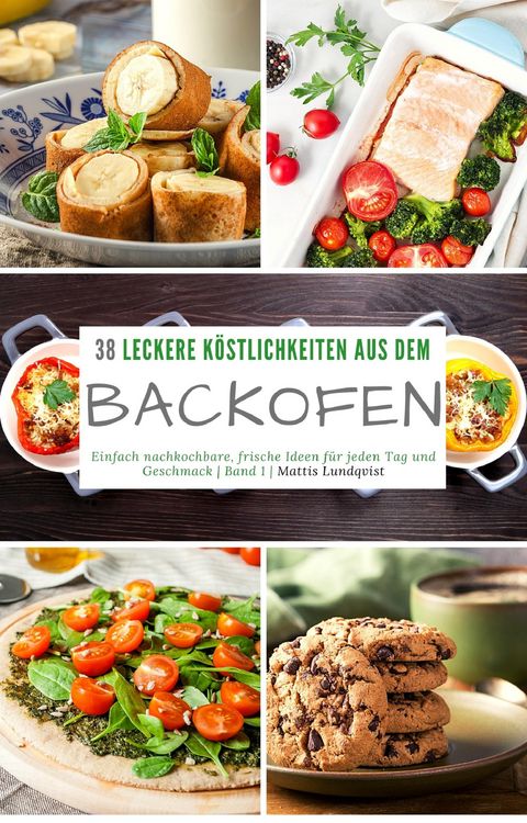 Produktbild: 38 leckere K&ouml;stlichkeiten aus dem Backofen