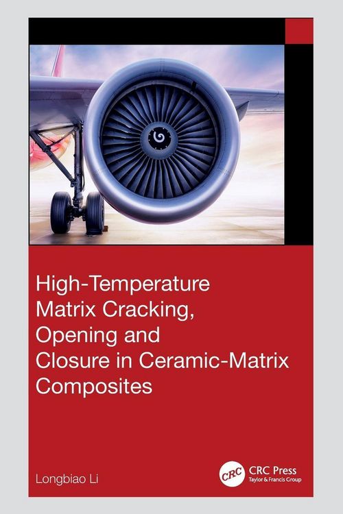 Produktbild: High-Temperature Matrix Cracking, Opening and Closure in Ceramic-Matrix Composites