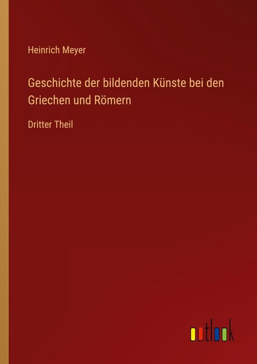 Produktbild: Geschichte der bildenden K&uuml;nste bei den Griechen und R&ouml;mern