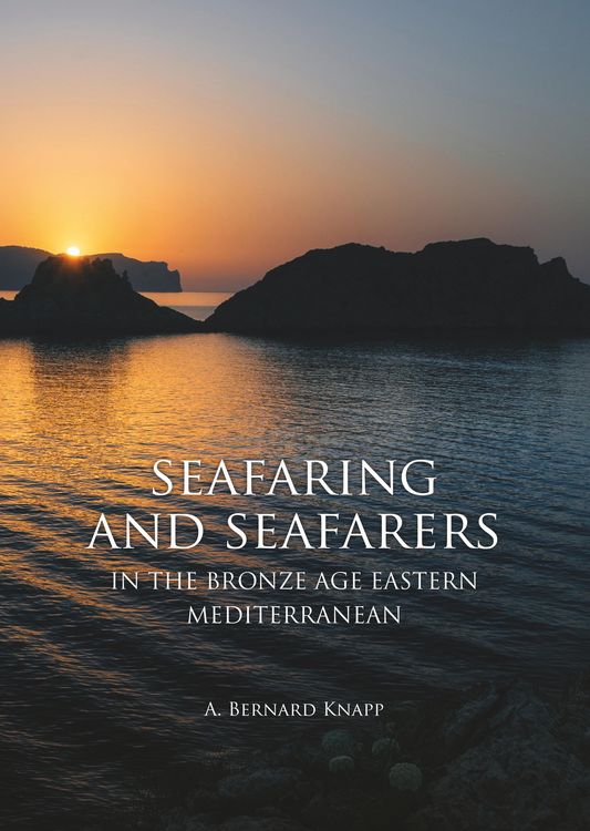 Produktbild: Seafaring and Seafarers in the Bronze Age Eastern Mediterranean