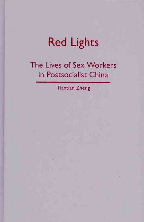 Produktbild: Red Lights: The Lives of Sex Workers in Postsocialist China