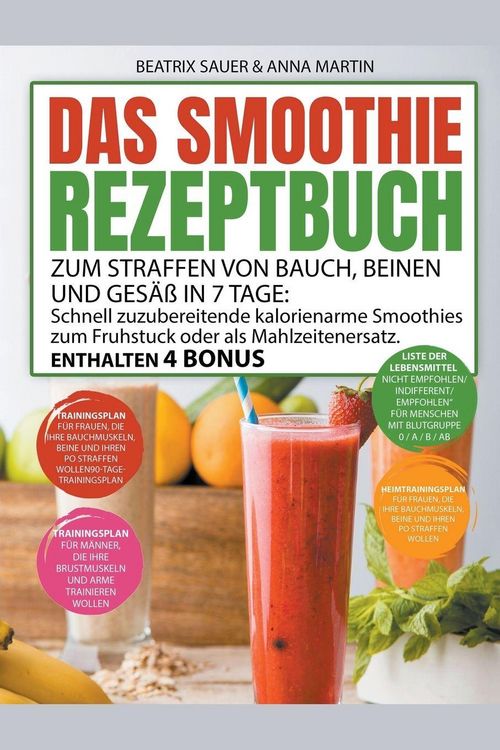 Produktbild: Das Smoothie-Rezeptbuch zum Straffen von Bauch, Beinen und Ges&auml;&szlig; in 7 Tage