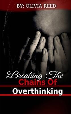 Produktbild: Breaking the Chains of Overthinking