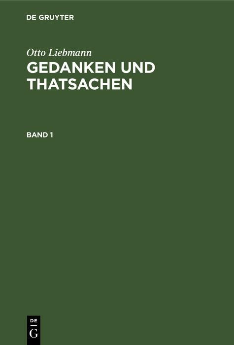 Produktbild: Otto Liebmann: Gedanken und Thatsachen. Band 1