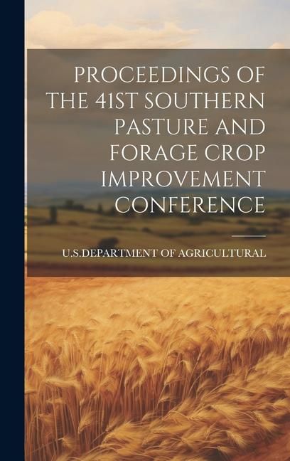 Produktbild: Proceedings of the 41st Southern Pasture and Forage Crop Improvement Conference