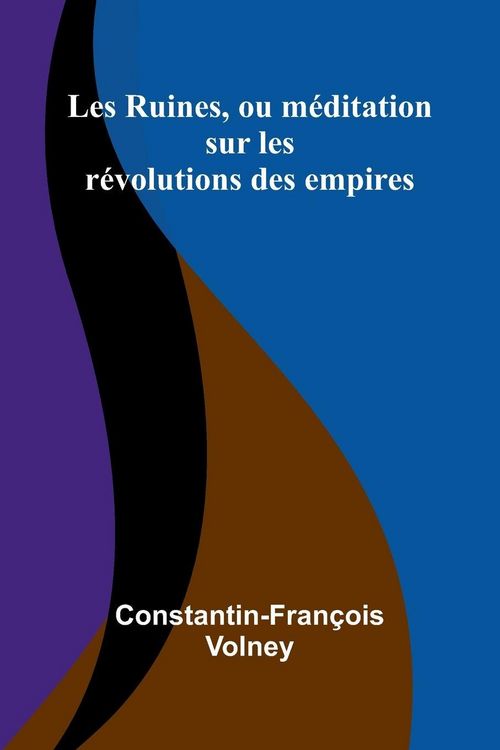 Produktbild: Les Ruines, ou m ditation sur les r volutions des empires