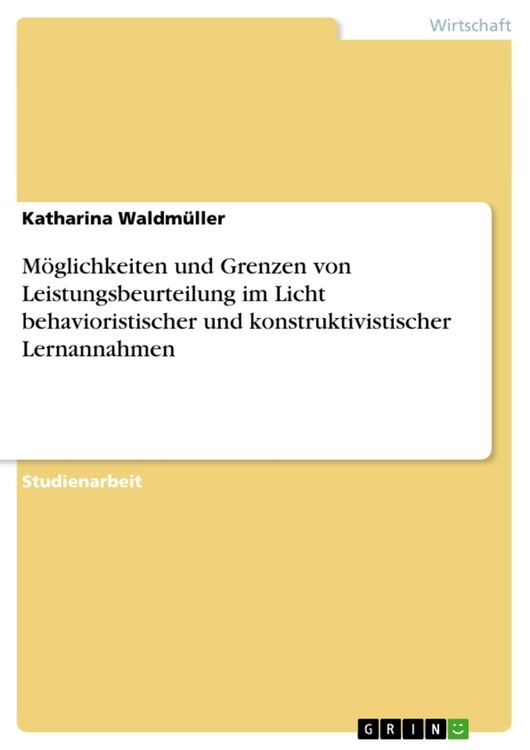Produktbild: M&ouml;glichkeiten und Grenzen von Leistungsbeurteilung im Licht behavioristischer und konstruktivistischer Lernannahmen