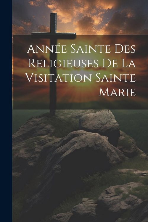 Produktbild: Ann&eacute;e Sainte Des Religieuses De La Visitation Sainte Marie