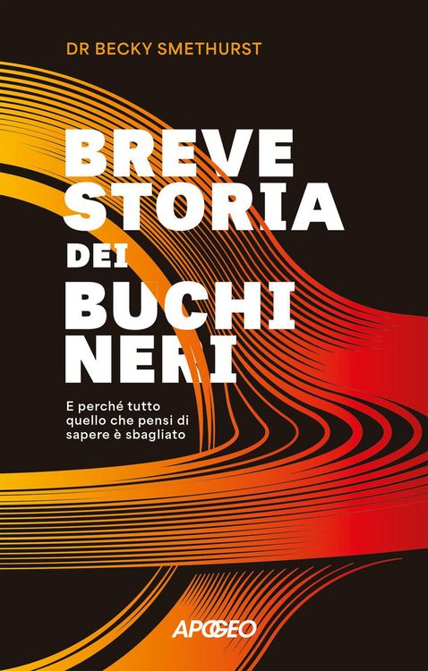 Produktbild: Breve storia dei buchi neri. E perch&eacute; tutto quello che pensi di sapere &egrave; sbagliato
