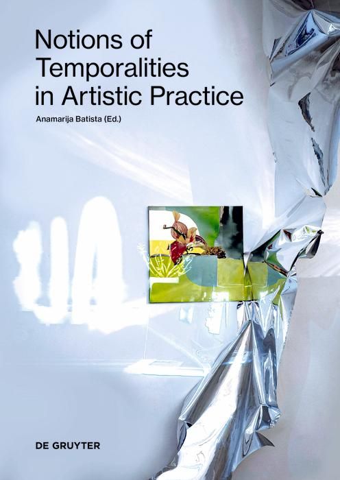 Produktbild: Notions of Temporalities in Artistic Practice