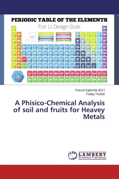 Produktbild: A Phisico-Chemical Analysis of soil and fruits for Heavey Metals
