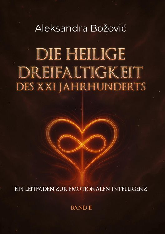 Produktbild: DIE HEILIGE DREIFALTIGKEIT DES XXI JAHRHUNDERTS - Ein Leitfaden zur emotionalen Intelligenz