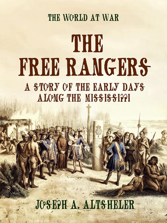 Produktbild: The Free Rangers A Story of the Early Days Along the Mississippi
