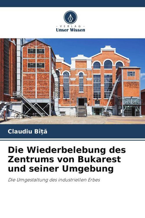 Produktbild: Die Wiederbelebung des Zentrums von Bukarest und seiner Umgebung