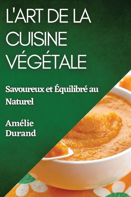 Produktbild: L'Art de la Cuisine V&eacute;g&eacute;tale