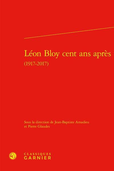 Produktbild: L&eacute;on Bloy cent ans apr&egrave;s (1917-2017)