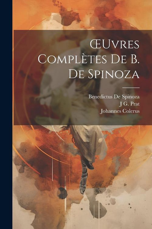 Produktbild: OEuvres Compl&egrave;tes De B. De Spinoza