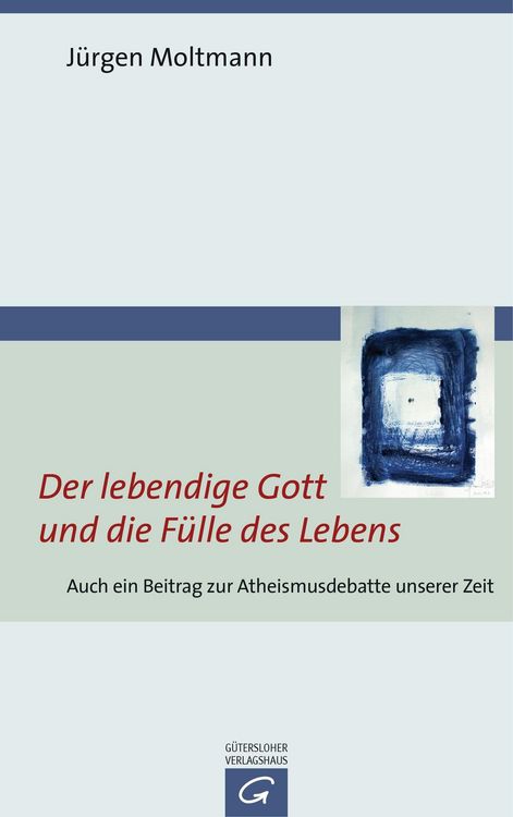 Produktbild: Der lebendige Gott und die F&uuml;lle des Lebens