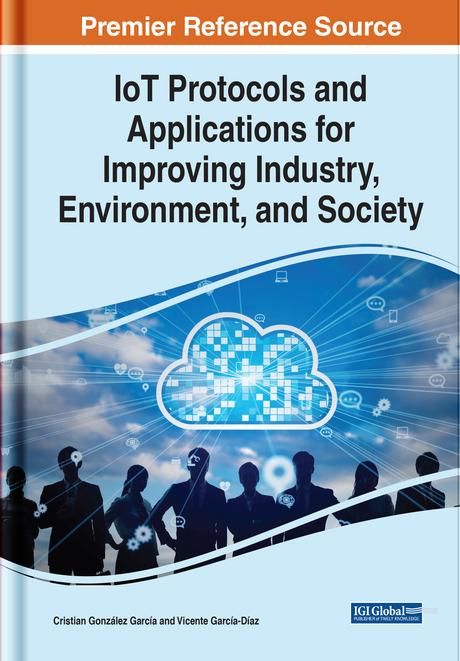 Produktbild: IoT Protocols and Applications for Improving Industry, Environment, and Society