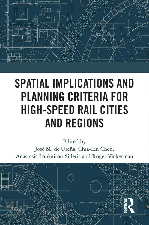 Produktbild: Spatial Implications and Planning Criteria for High-Speed Rail Cities and Regions
