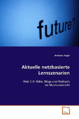 Produktbild: K&ouml;gel, A: Aktuelle netzbasierte Lernszenarien