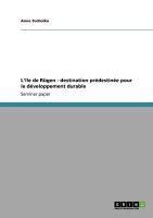 Produktbild: L'&icirc;le de R&uuml;gen - destination pr&eacute;destin&eacute;e pour le d&eacute;veloppement durable