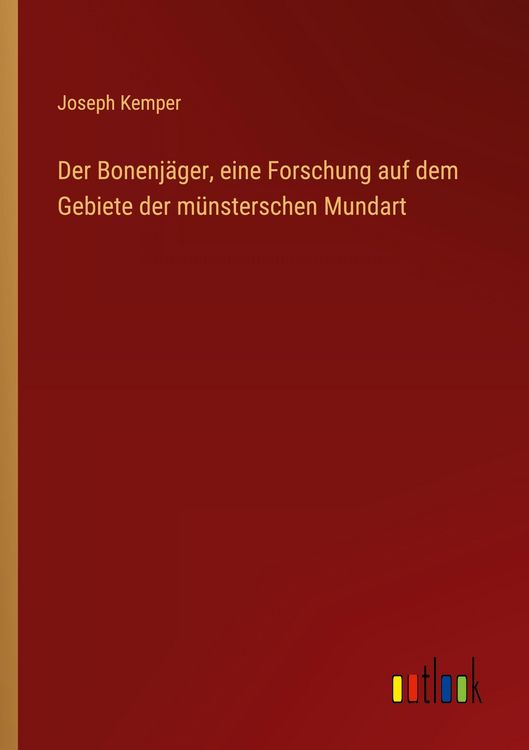 Produktbild: Der Bonenj&auml;ger, eine Forschung auf dem Gebiete der m&uuml;nsterschen Mundart