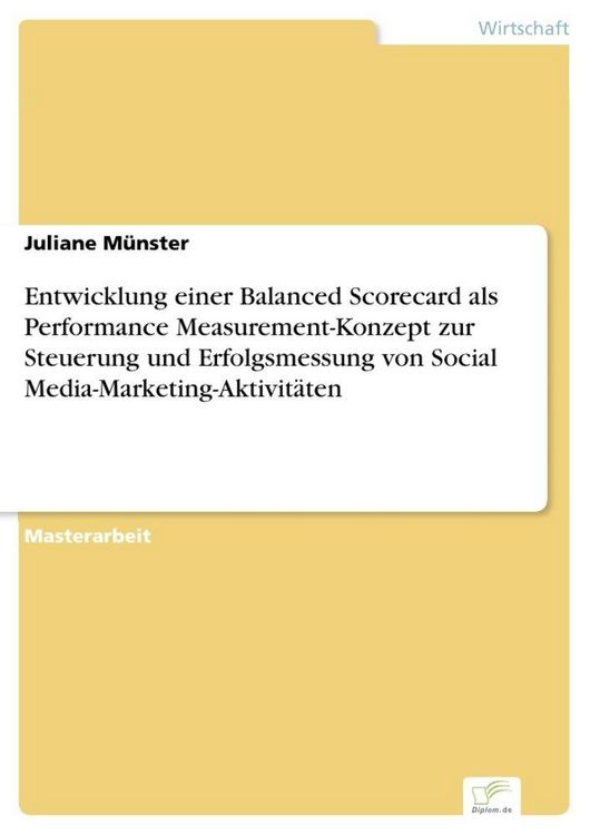 Produktbild: Entwicklung einer Balanced Scorecard als Performance Measurement-Konzept zur Steuerung und Erfolgsmessung von Social Media-Marketing-Aktivit&auml;ten