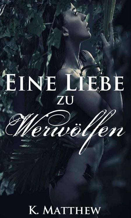 Produktbild: Eine Liebe zu Werw&ouml;lfen (Die Werwolf Saga)