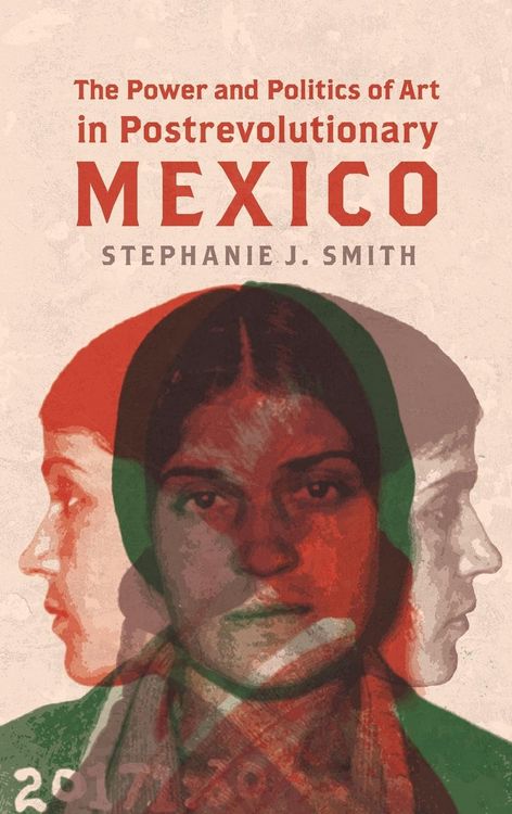 Produktbild: The Power and Politics of Art in Postrevolutionary Mexico