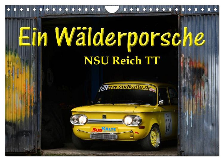 Produktbild: Ein W&auml;lderporsche - NSU Reich TT (Wandkalender 2027 DIN A4 quer), CALVENDO Monatskalender