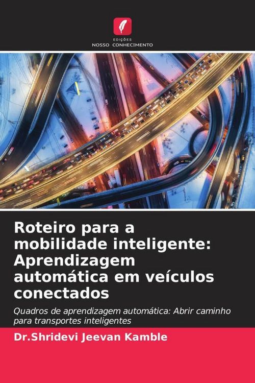 Produktbild: Roteiro para a mobilidade inteligente: Aprendizagem autom&aacute;tica em ve&iacute;culos conectados