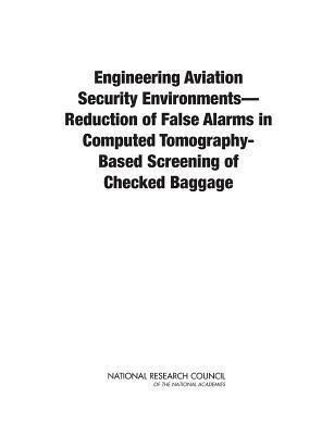 Produktbild: Engineering Aviation Security Environments--Reduction of False Alarms in Computed Tomography-Based Screening of Checked Baggage