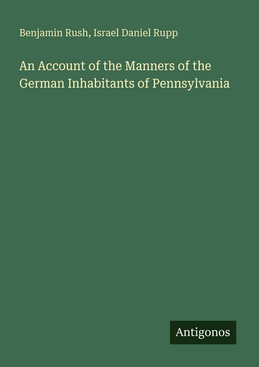 Produktbild: An Account of the Manners of the German Inhabitants of Pennsylvania