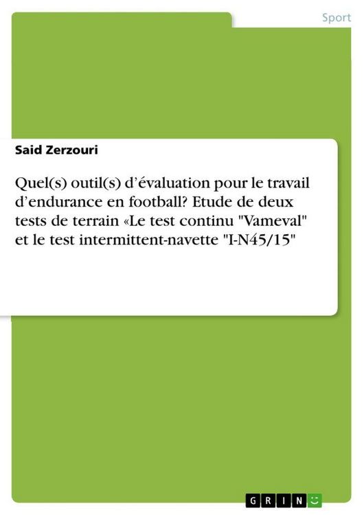 Produktbild: Quel(s) outil(s) d'&eacute;valuation pour le travail d'endurance en football? Etude de deux tests de terrain 'Le test continu "Vameval" et le test intermitte