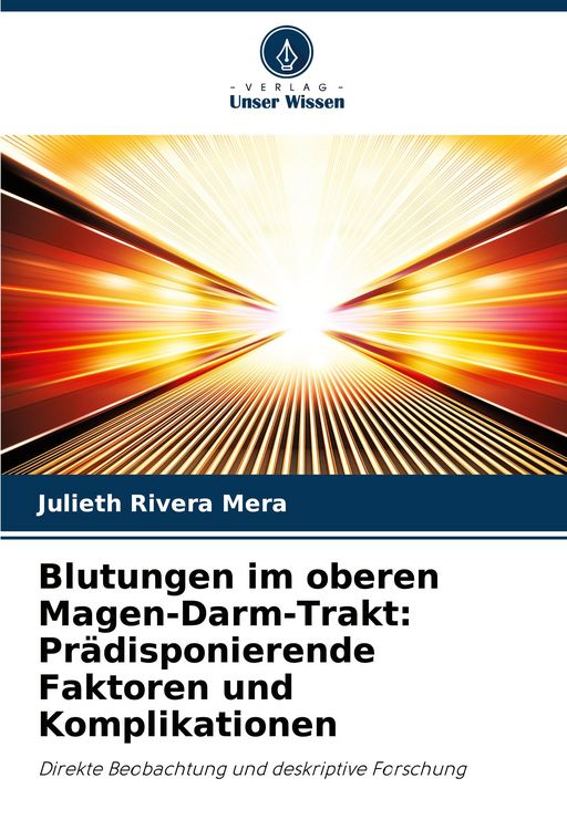 Produktbild: Blutungen im oberen Magen-Darm-Trakt: Pr&auml;disponierende Faktoren und Komplikationen