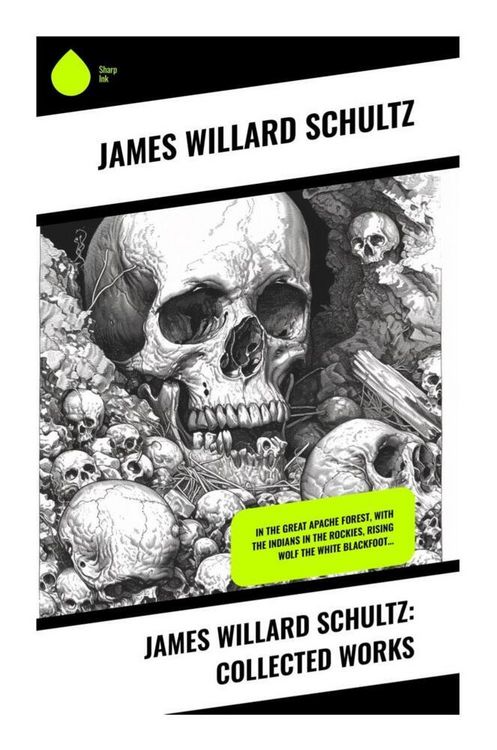 Produktbild: James Willard Schultz: Collected Works