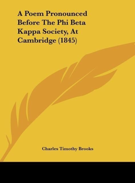 Produktbild: A Poem Pronounced Before The Phi Beta Kappa Society, At Cambridge (1845)
