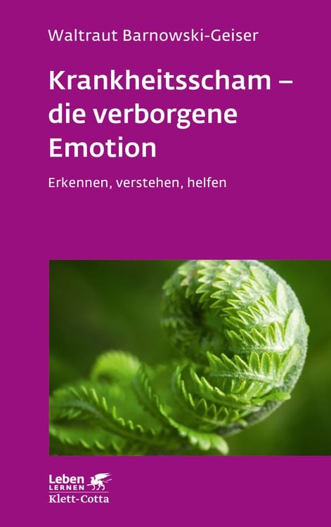 Bild vom Artikel Krankheitsscham – die verborgene Emotion (Leben Lernen, Bd. 330) vom Autor Waltraut Barnowski-Geiser