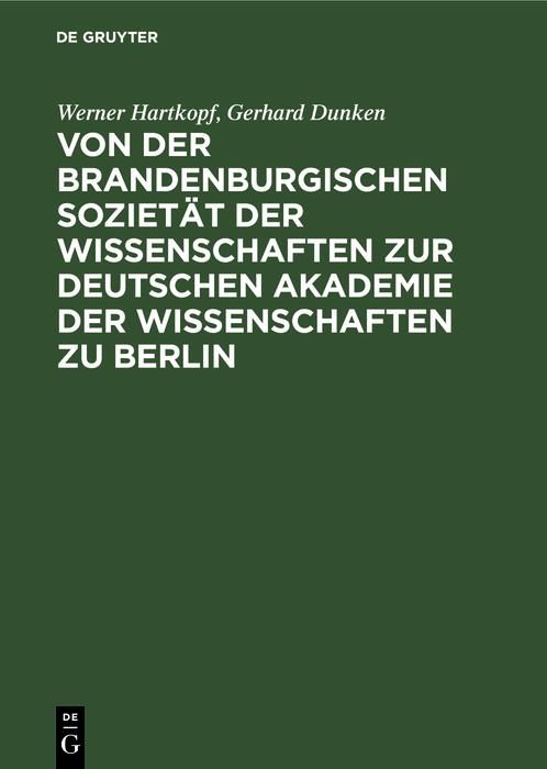 Produktbild: Von der Brandenburgischen Soziet&auml;t der Wissenschaften zur Deutschen Akademie der Wissenschaften zu Berlin