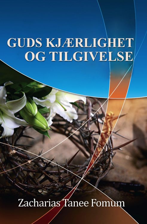 Produktbild: Guds Kj&aelig;rlighet og Tilgivelse (Gud &Auml;lska Dig, #1)