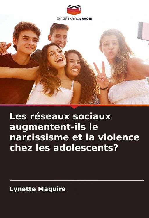 Produktbild: Les r&eacute;seaux sociaux augmentent-ils le narcissisme et la violence chez les adolescents?